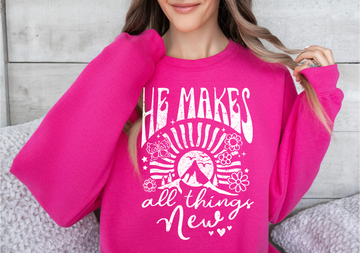 sweatshirts, He makes all things new